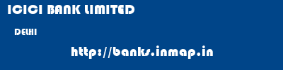 ICICI BANK LIMITED  DELHI     banks information 